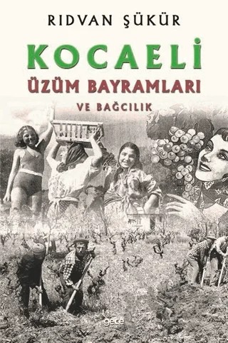 Kocaeli Üzüm Bayramları ve Bağcılık – Rıdvan Şükür – Gece Kitaplığı kitap kapağı