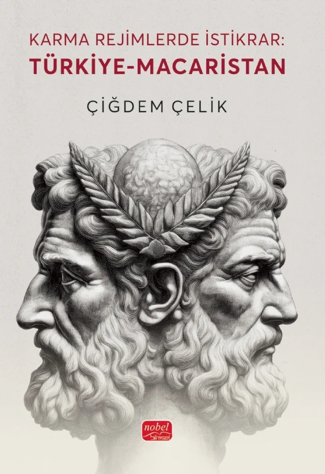 Karma Rejimlerde İstikrar - Türkiye-Macaristan – Çiğdem Çelik – Nobel Bilimsel Eserler kitap kapağı