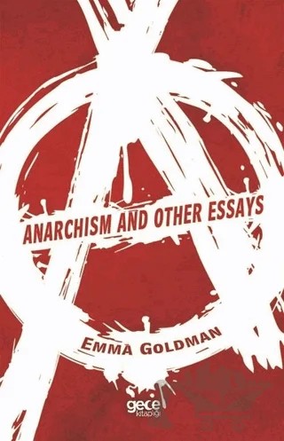 Anarchism and Other Essays – Emma Goldman – Gece Kitaplığı kitap kapağı
