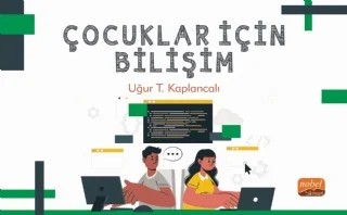 Çocuklar İçin Bilişim – Uğur T. Kaplancalı – Nobel Bilimsel Eserler kitap kapağı