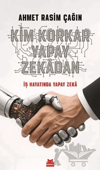 Kim Korkar Yapay Zekadan – Ahmet Rasim Çağın – Kırmızı Kedi Yayınevi kitap kapağı