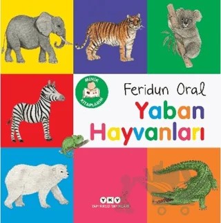 Minik Kitaplarım – Yaban Hayvanları – Feridun Oral – Yapı Kredi Yayınları kitap kapağı