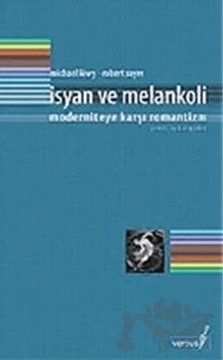 İsyan ve Melankoli Moderniteye Karşı Romantizm – Michael Löwy – Versus Kitap Yayınları kitap kapağı