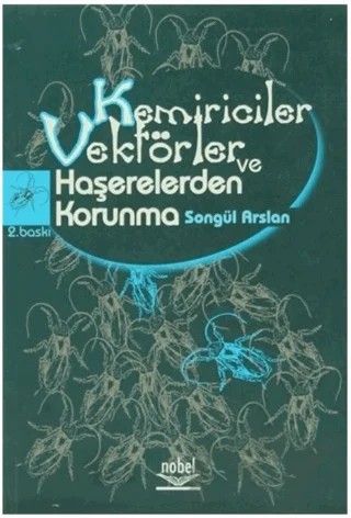 Kemiriciler Vektörler ve Haşerelerden Korunma – Songül Arslan – Nobel Akademik Yayıncılık kitap kapağı