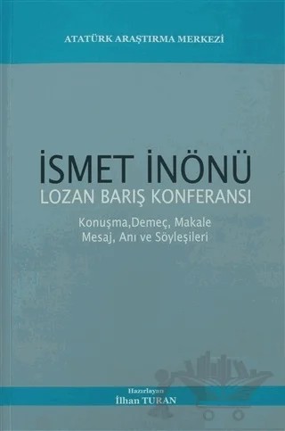 İsmet Önönü Lozan Barış Konferansı – Kolektif – Atatürk Araştırma Merkezi kitap kapağı