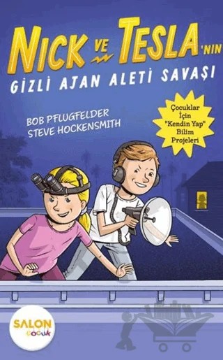 Nick ve Tesla'nın Gizli Ajan Aleti Savaşı – Bob Pflugfelder, Steve Hockensmith – Salon Yayınları - Çocuk kitap kapağı