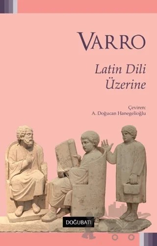 Latin Dili Üzerine – Marcus Terentius Varro – Doğu Batı Yayınları kitap kapağı