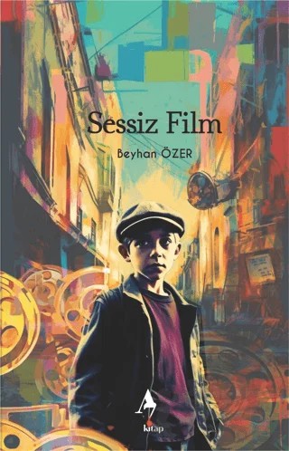 Sessiz Film – Beyhan Özer – A7 Kitap kitap kapağı