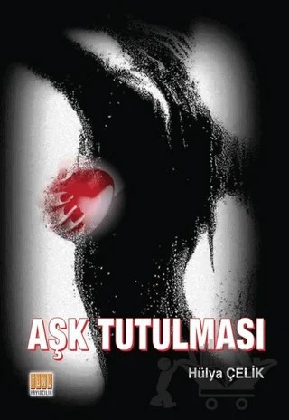 Aşk Tutulması – Hülya Çelik – Tunç Yayıncılık kitap kapağı