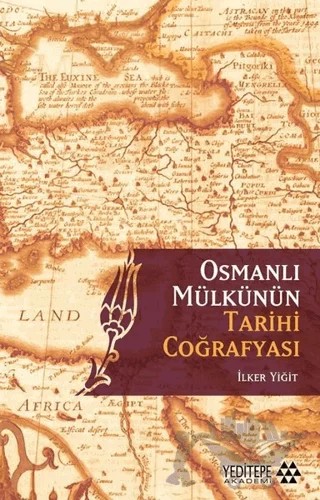 Osmanlı Mülkünün Tarihi Coğrafyası – Celal Nuri İleri – Yeditepe Akademi kitap kapağı
