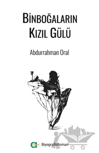 Binboğaların Kızıl Gülü – Abdurrahman Oral – Aram Yayınları kitap kapağı