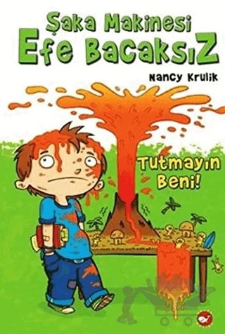 Şaka Makinesi Efe Bacaksız 2. Kitap : Tutmayın Beni – Nancy Krulik – Beyaz Balina Yayınları kitap kapağı