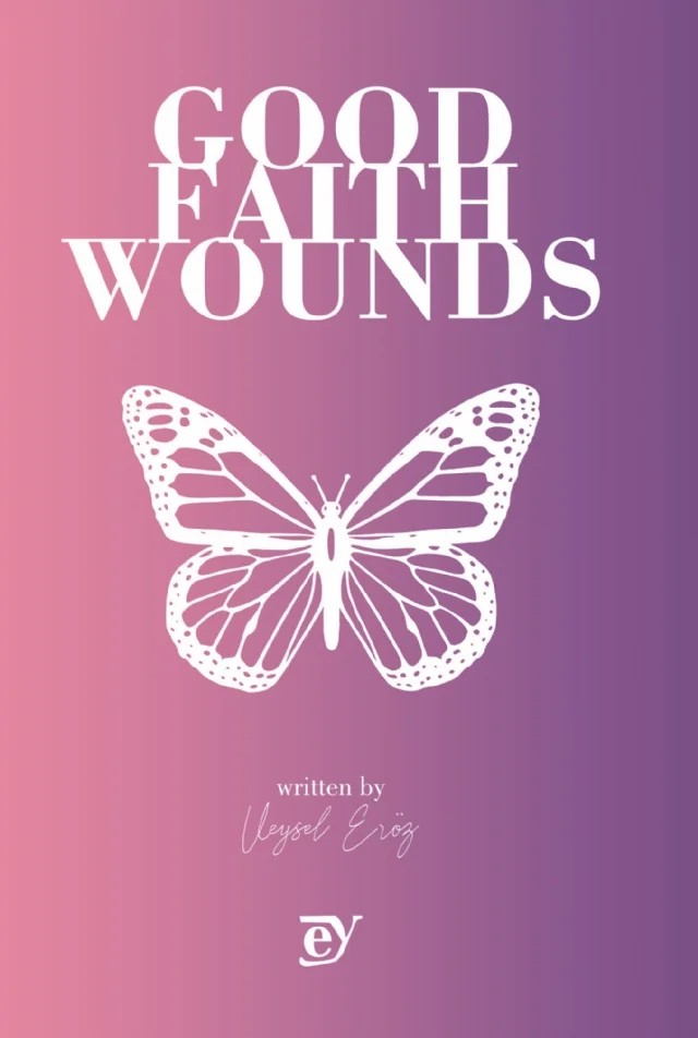 Good Faith Wounds – Veysel Eröz – EY Yayınları kitap kapağı