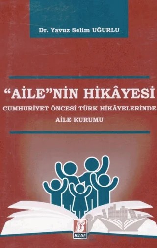 Ailenin Hikayesi – Yavuz Selim Uğurlu – Bilge Yayınevi kitap kapağı