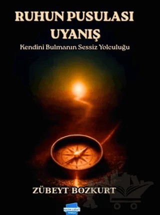 Ruhun Pusulası Uyanış – Zübeyt Bozkurt – Kalem Lügat Yayıncılık kitap kapağı