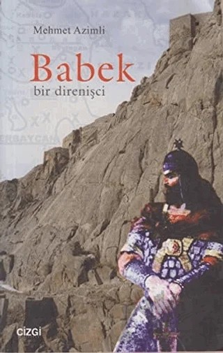 Babek Bir Direnişci – Mehmet Azimli – Çizgi Kitabevi Yayınları kitap kapağı
