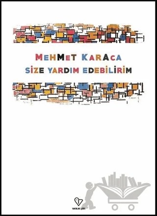 Size Yardım Edebilirim – Mehmet Karaca – Varlık Yayınları kitap kapağı