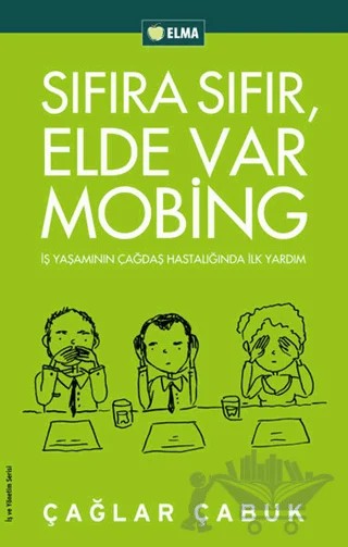 Sıfıra Sıfır, Elde Var Mobing – Çağlar Çabuk – ELMA Yayınevi kitap kapağı