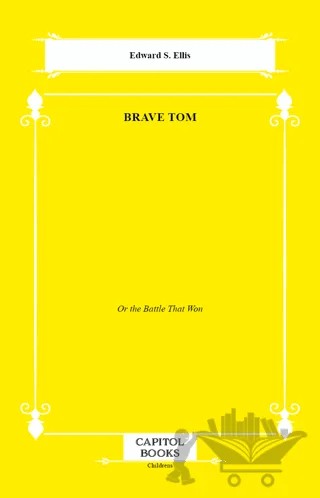 Brave Tom – Edward S. Ellis – Capitol Books kitap kapağı