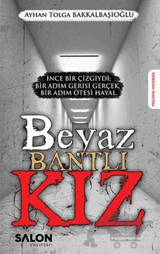 Beyaz Bantlı Kız – Ayhan Tolga Bakkalbaşıoğlu – Salon Yayınları kitap kapağı