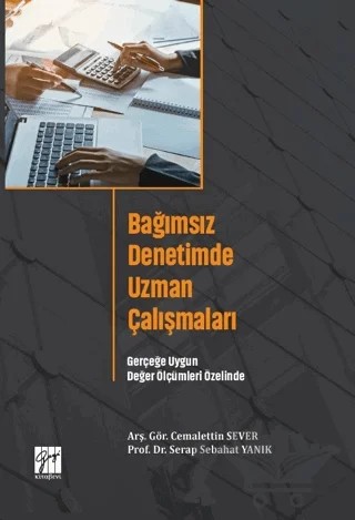 Bağımsız Denetimde Uzman Çalışmaları – Cemalettin Sever, Serap Sebahat Yanık – Gazi Kitabevi kitap kapağı