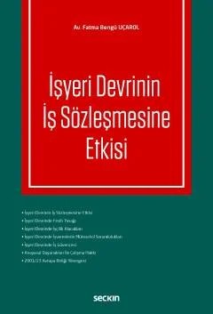 İşyeri Devrinin İş Sözleşmesine Etkisi – Bengü Uçarol – Seçkin Yayıncılık kitap kapağı