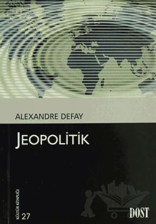 Jeopolitik – Alexandre Defay – Dost Kitabevi Yayınları kitap kapağı