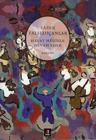 Hayat Müzikle Devam Eder – Sadık Yalsızuçanlar – Kapı Yayınları kitap kapağı