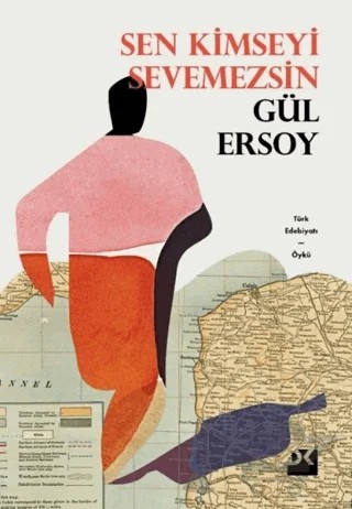 Sen Kimseyi Sevemezsin – Gül Ersoy – Doğan Kitap kitap kapağı