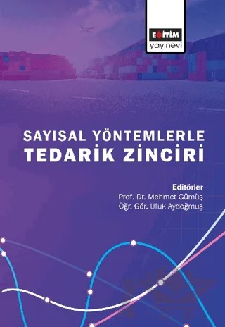 Sayısal Yöntemlerle Tedarik Zinciri – Kolektif – Eğitim Yayınevi - Bilimsel Eserler kitap kapağı