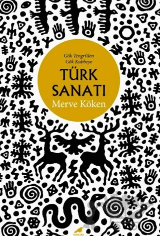 Türk Sanatı – Merve Köken – Kara Karga Yayınları kitap kapağı