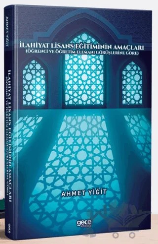 İlahiyat Lisans Eğitiminin Amaçları – Ahmet Yiğit – Gece Kitaplığı kitap kapağı