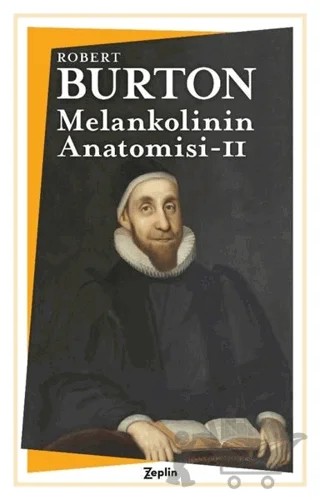 Melankolinin Anatomisi - 2. Cilt – Robert Burton – Zeplin Kitap kitap kapağı