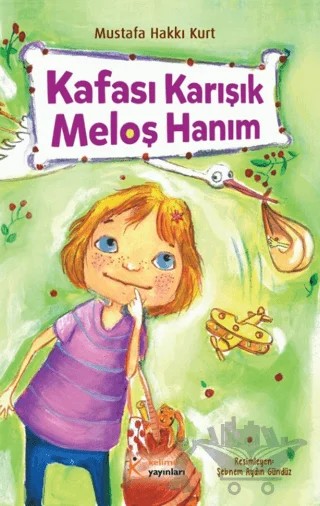 Kafası Karışık Meloş Hanım – Mustafa Hakkı Kurt – Kelime Yayınları kitap kapağı