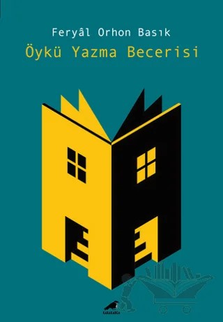 Öykü Yazma Becerisi – Feryal Orhon Basık – Kara Karga Yayınları kitap kapağı