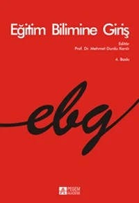 Eğitim Bilimine Giriş – Mehmet. D. Karslı, Ali Osman Engin, Aysun Erginer, Birol Yiğit, Cengiz Yanıklar – Pegem Akademi Yayıncılık kitap kapağı