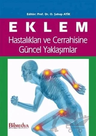 Eklem Hastalıkları ve Cerrahisine Güncel Yaklaşımlar – O. Şahap Atik – İstanbul Tıp Kitabevi kitap kapağı