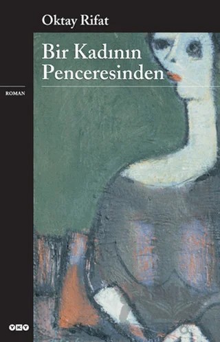 Bir Kadının Penceresinden – Oktay Rifat – Yapı Kredi Yayınları kitap kapağı