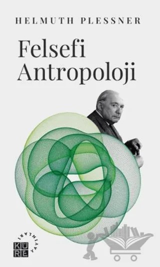 Felsefi Antropoloji Göttingen Dersleri – Helmuth Plessner – Küre Yayınları kitap kapağı