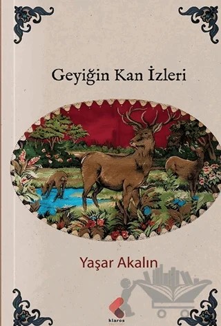 Geyiğin Kan İzleri – Yaşar Akalın – Klaros Yayınları kitap kapağı