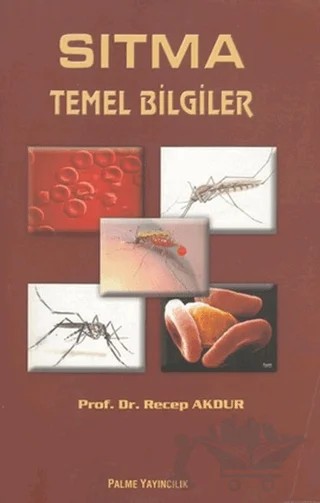 Sıtma Temel Bilgileri – Recep Akdur – Palme Yayıncılık kitap kapağı