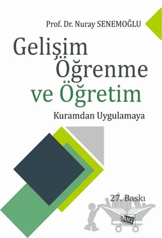 Gelişim Öğrenme ve Öğretim – Nuray Senemoğlu – Anı Yayıncılık kitap kapağı