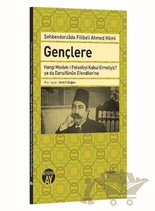 Gençlere Hangi Meslek-i Felsefeyi Kabul Etmeliyiz? ya da Darulfünun Efendilerine – Şehbenderzâde Filibeli Ahmed Hilmi – Büyüyen Ay Yayınları kitap kapağı