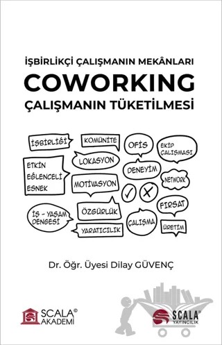İşbirlikçi Çalışmanın Mekanları - Coworking – Dilay Güvenç – Scala Yayıncılık kitap kapağı