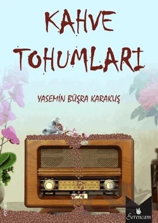 Kahve Tohumları – Yasemin Büşra Karakuş – Serencam Yayınevi kitap kapağı