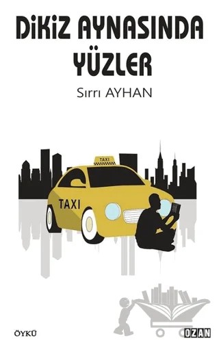 Dikiz Aynasında Yüzler – Sırrı Ayhan – Ozan Yayıncılık kitap kapağı