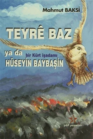 Teyre Baz ya da Bir Kürt İşadamı Hüseyin Baybaşin – Mahmut Baksi – Peri Yayınları kitap kapağı