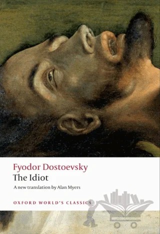 The Idiot – Fyodor Dostoevsky – Oxford University Press - Classics kitap kapağı