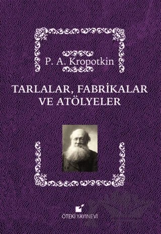 Tarlalar, Fabrikalar ve Atölyeler – Pyotr Alekseyeviç Kropotkin – Öteki Yayınevi kitap kapağı