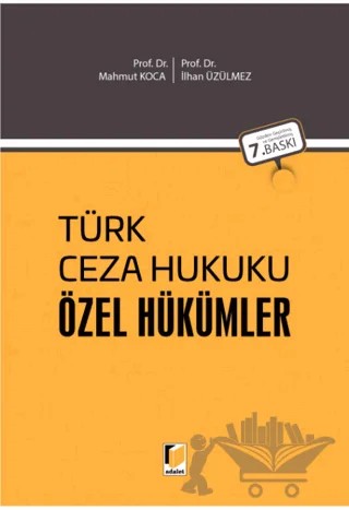 Türk Ceza Hukuku Özel Hükümler (Tıpkı Baskı) – Mahmut Koca, İlhan Üzülmez – Adalet Yayınevi kitap kapağı